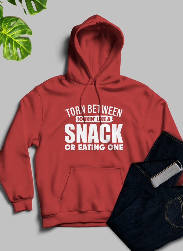 Torn Between Lookin Like A Snack Or Eating One Hoodie - Walmarkettt.com