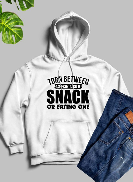 Torn Between Lookin Like A Snack Or Eating One Hoodie - Walmarkettt.com